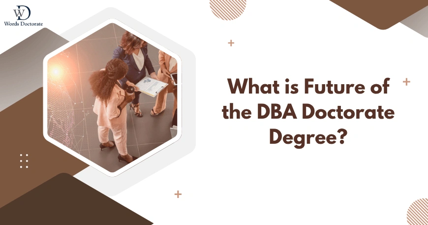 What is future of the DBA Doctorate Degree?